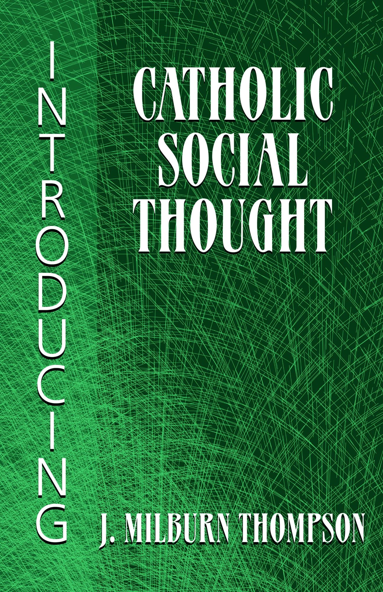 Introducing Catholic Social Thought