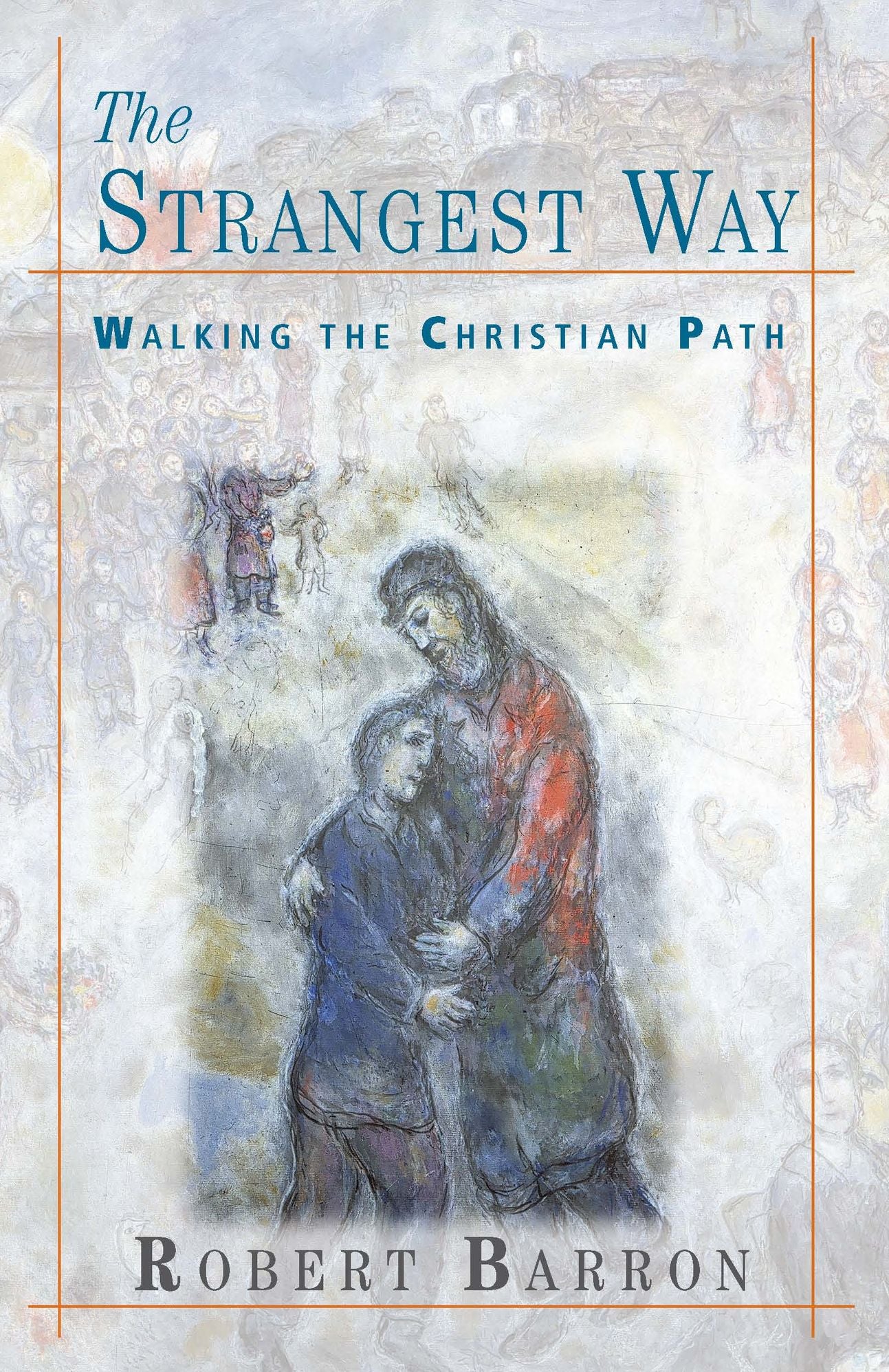 The Strangest Way: Walking the Christian Path
