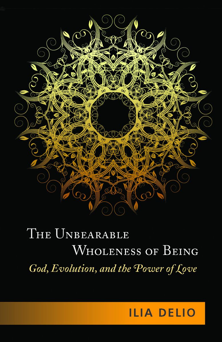 The Unbearable Wholeness of Being: God, Evolution, and the Power of Love