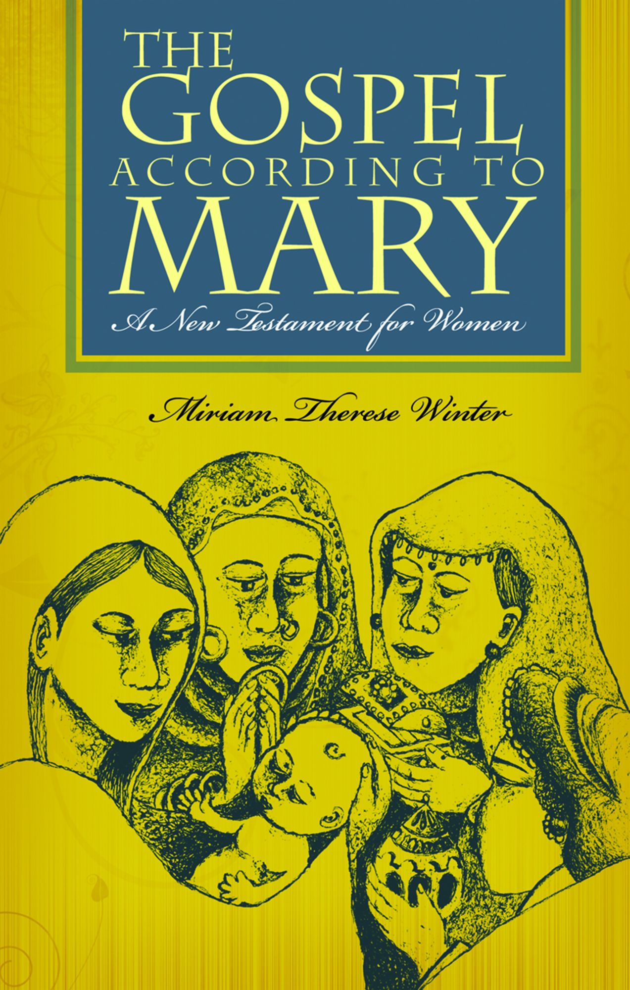 Gospel According to Mary : A New Testament for Women