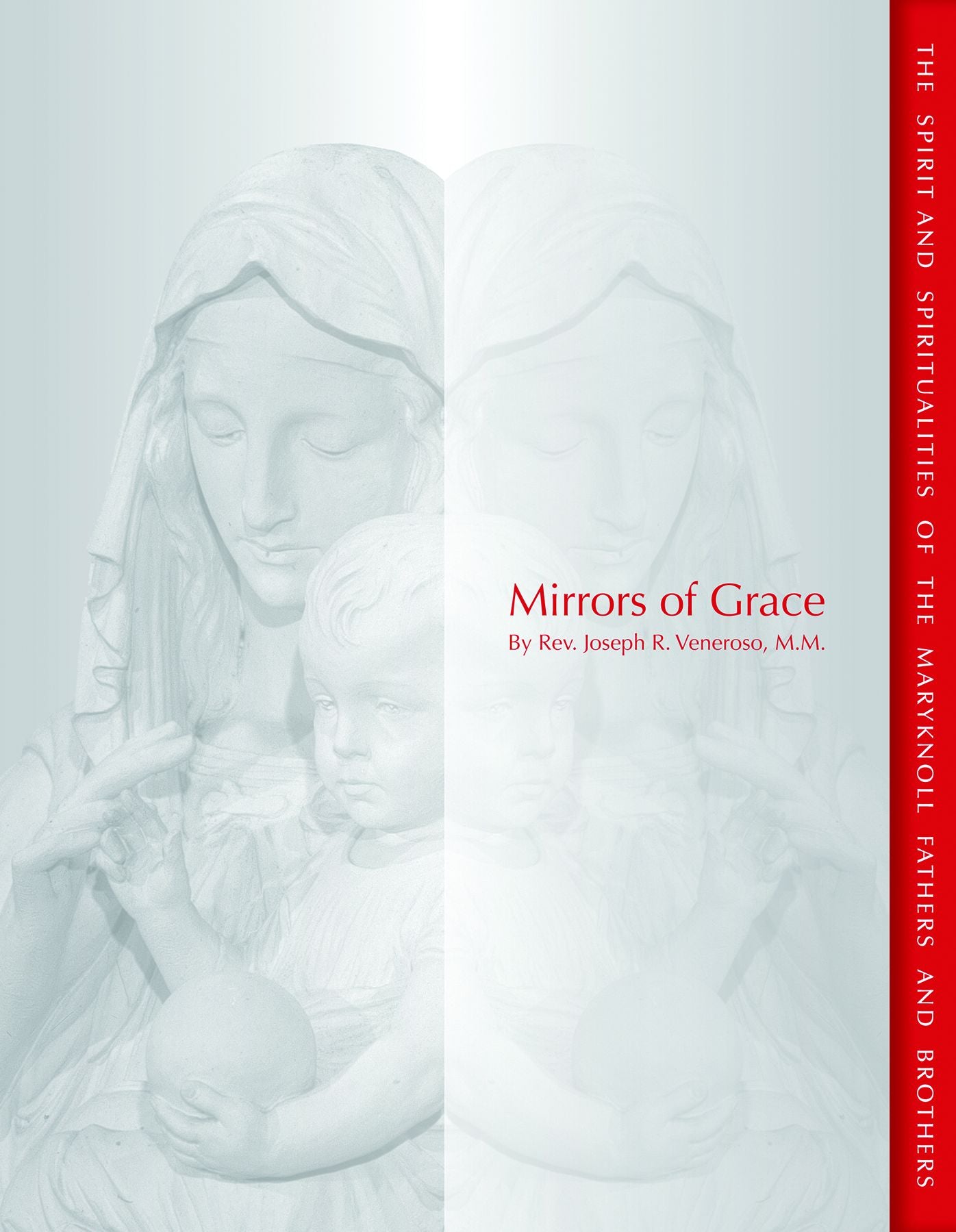 Mirrors of Grace : The Spirit and Spiritualities of the Maryknoll Fathers and Brothers