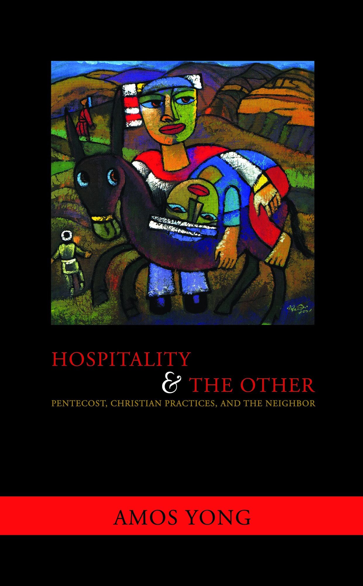 Hospitality and the Other: Pentecost, Christian Practices, and the Neighbor