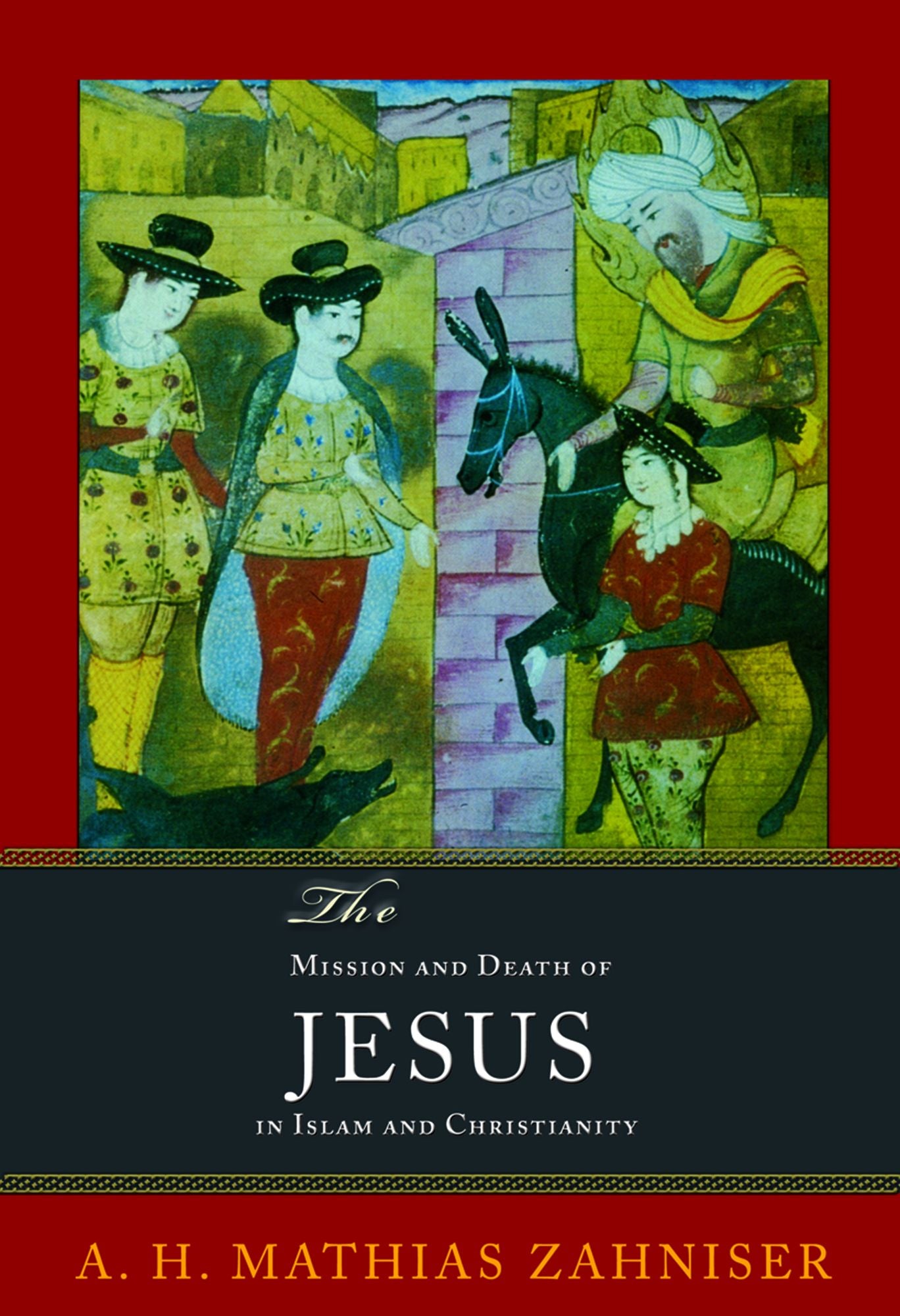 The Mission and Death of Jesus in Islam and Christianity