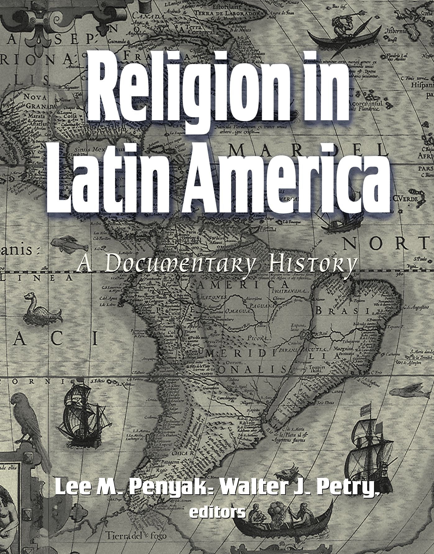 Religion in Latin America: A Documentary History