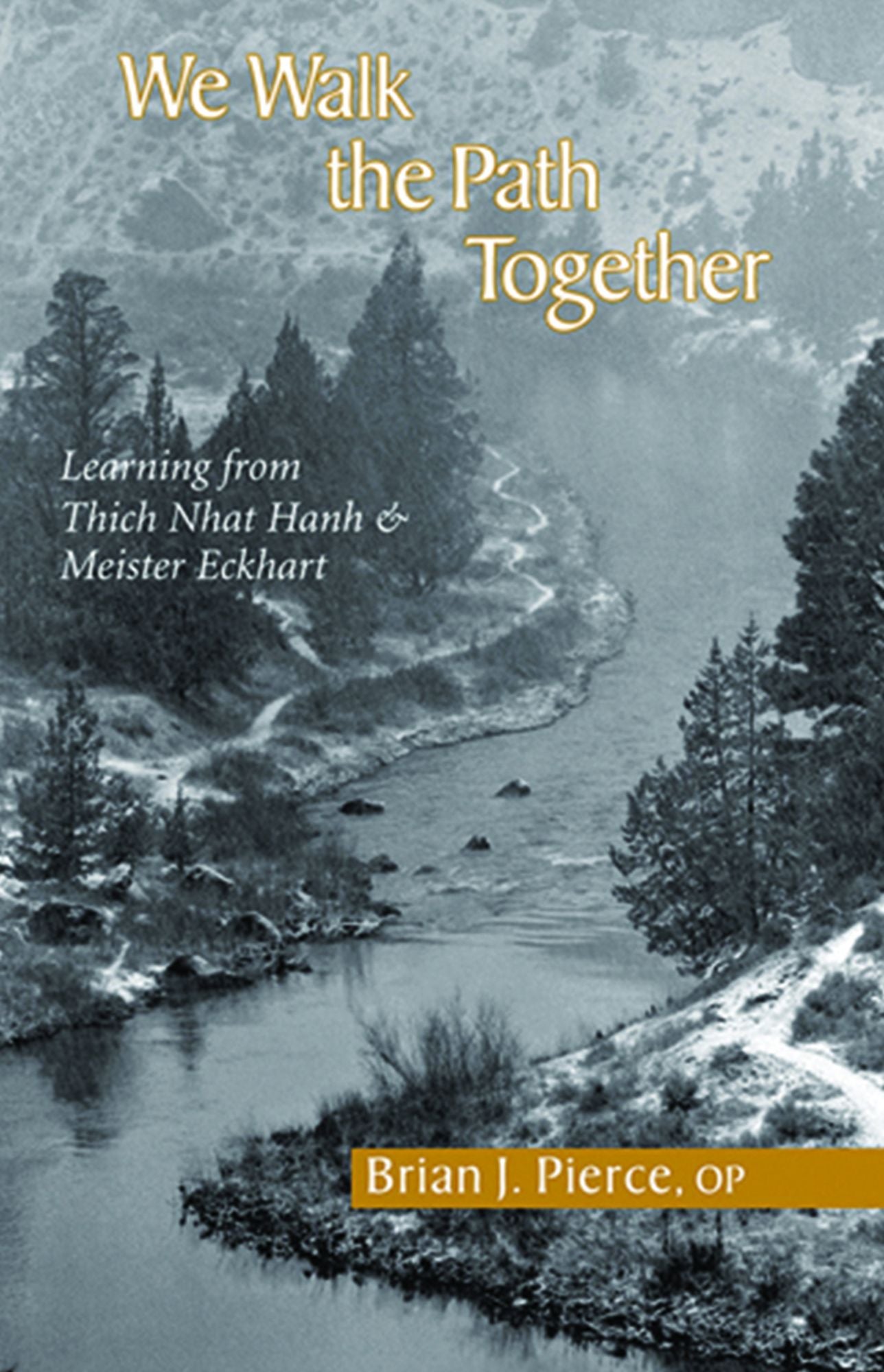 We Walk the Path Together: Learning from Thich Nhat Hanh and Meister Eckhart