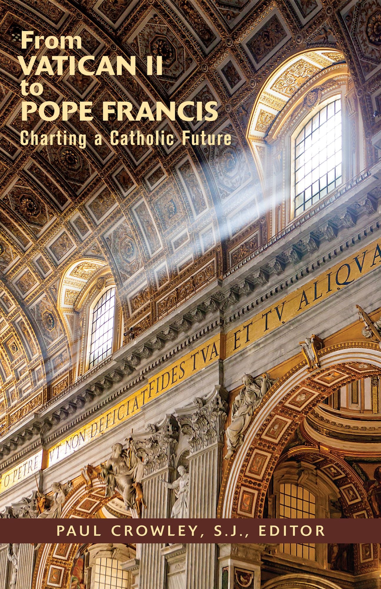 From Vatican II to Pope Francis : Charting a Catholic Future