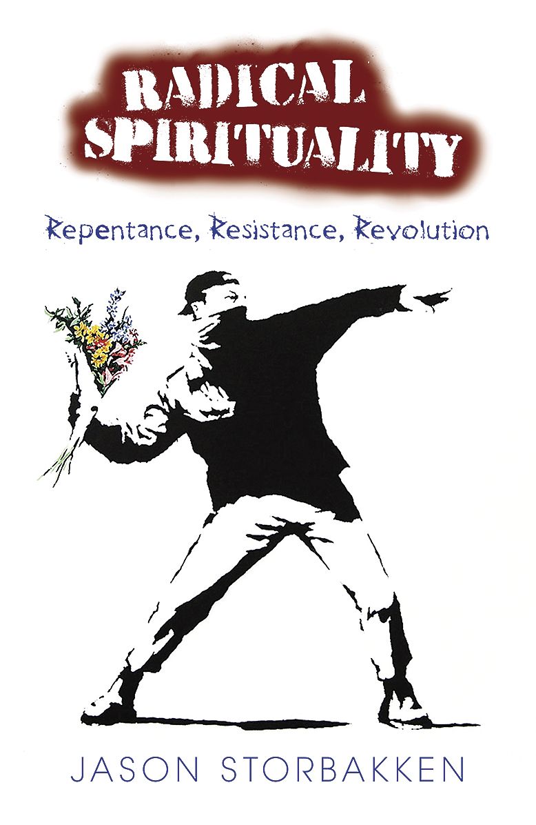 Radical Spirituality: Repentance, Resistance, Revolution