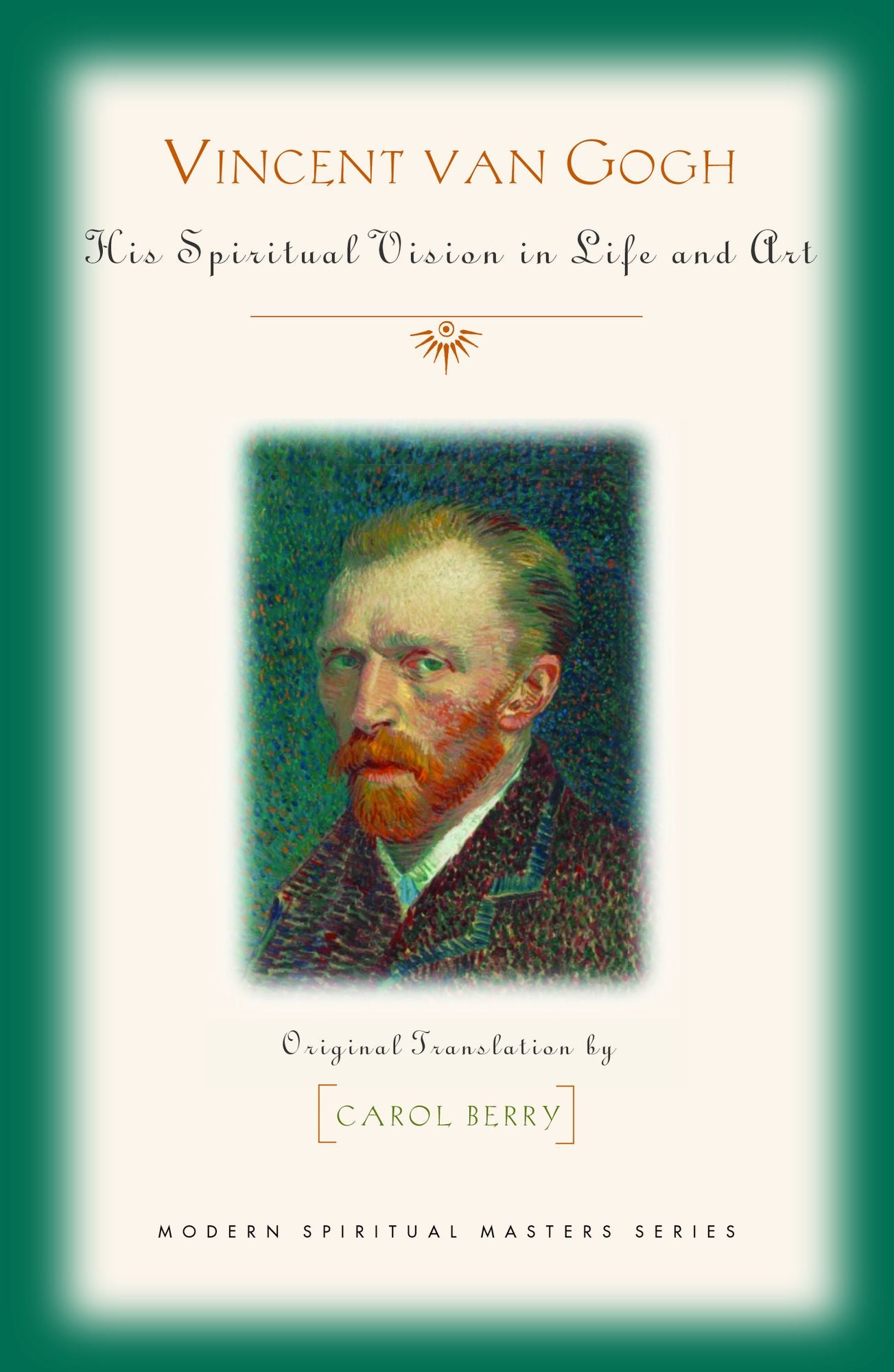 Vincent Van Gogh: His Spiritual Vision in Life and Art