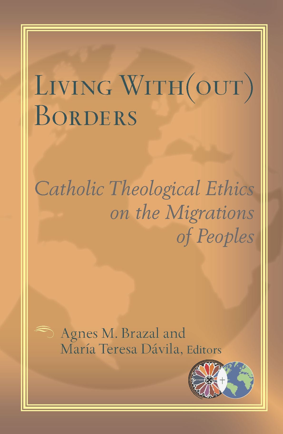 Living With(Out) Borders: Catholic Theological Ethics on the Migrations of Peoples