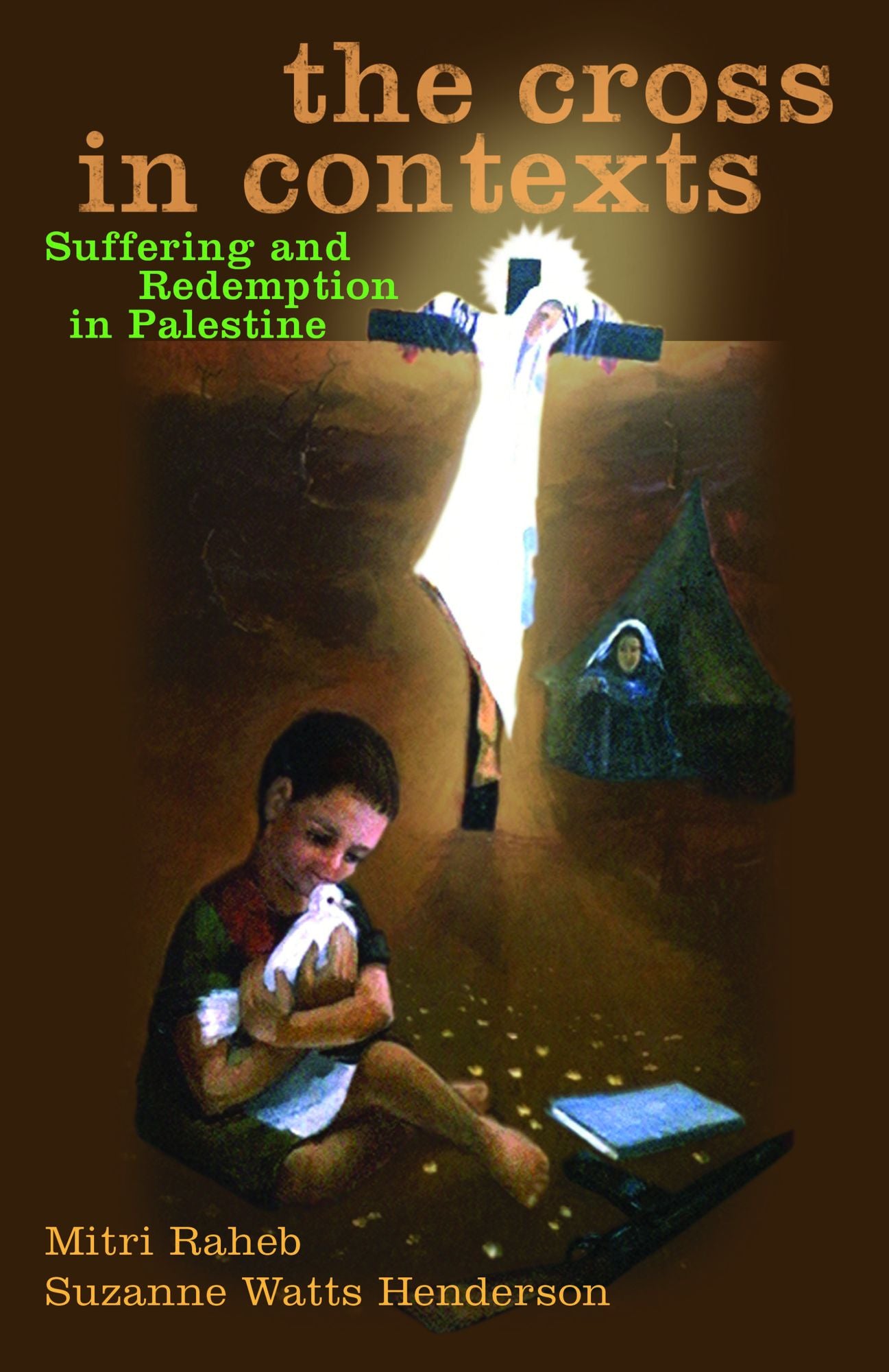 The Cross in Contexts: Suffering and Redemption in Palestine