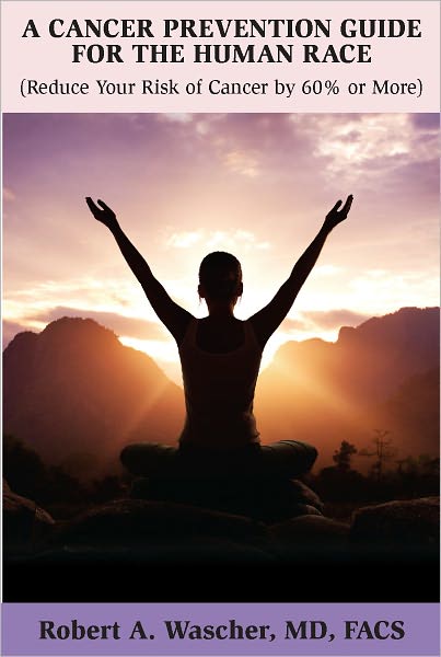 A Cancer Prevention Guide for the Human Race