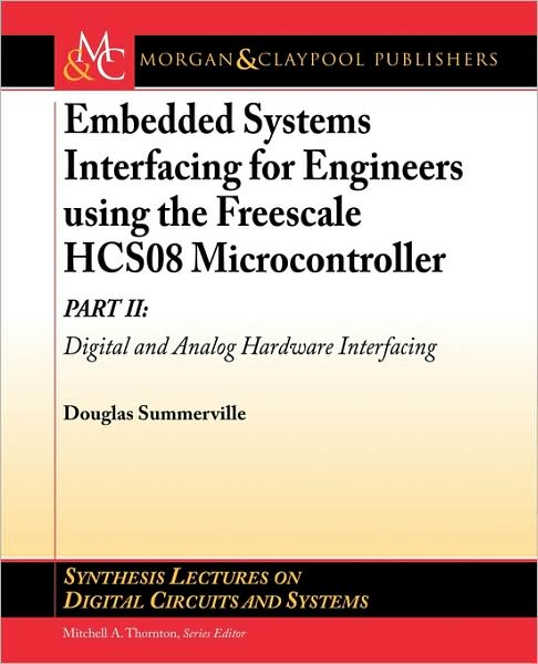 Embedded Systems Interfacing For Engineers Using The Freescale Hcs08 Microcontroller Ii