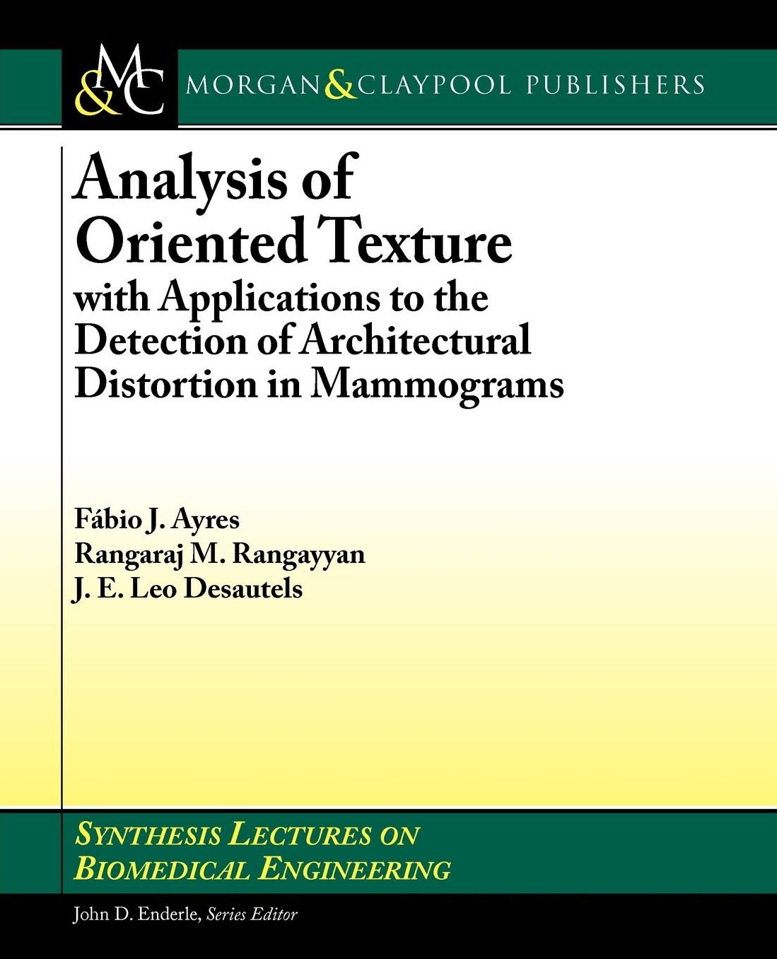 Analysis Of Oriented Texture With Applications To The Detection Of Architectural Distortion In Mammograms