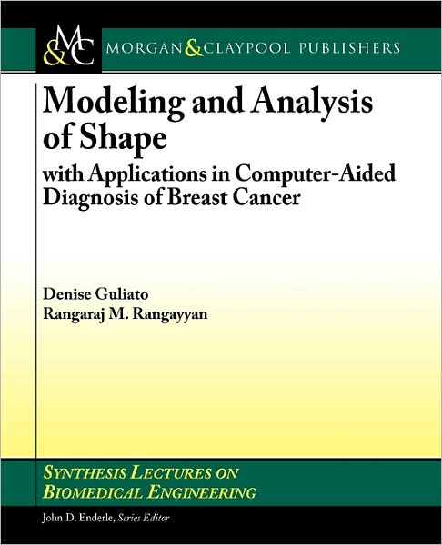 Modeling And Analysis Of Shape With Applications In Computer-Aided Diagnosis Of Breast Cancer