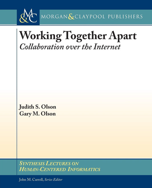 Working Together Apart: Collaboration Over the Internet