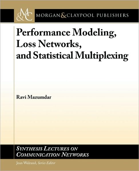 Performance Modeling, Loss Networks, And Statistical Multiplexing