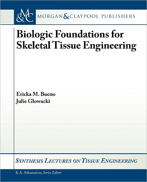 Biologic Foundations For Skeletal Tissue Engineering