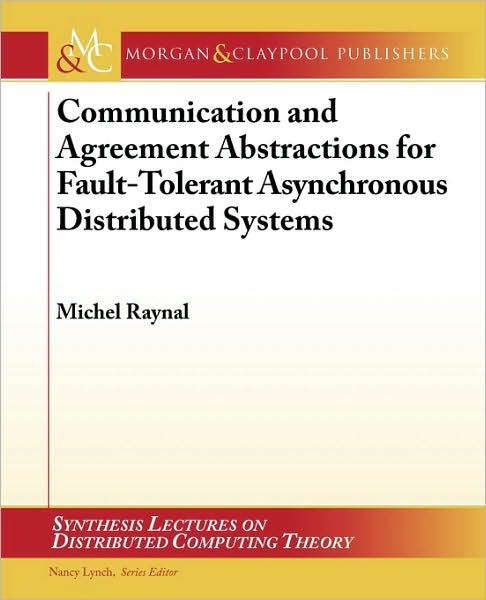 Communication Agreement Astractions: For Fault-Tolerant Distributed Systems