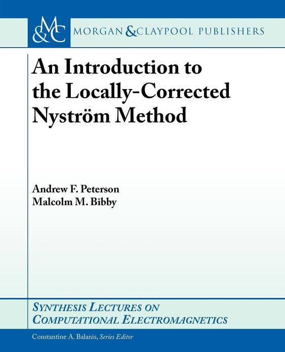 An Introduction To The Locally Corrected Nystrom Method