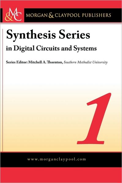 Synthesis Series On Digital Circuits Volume 1
