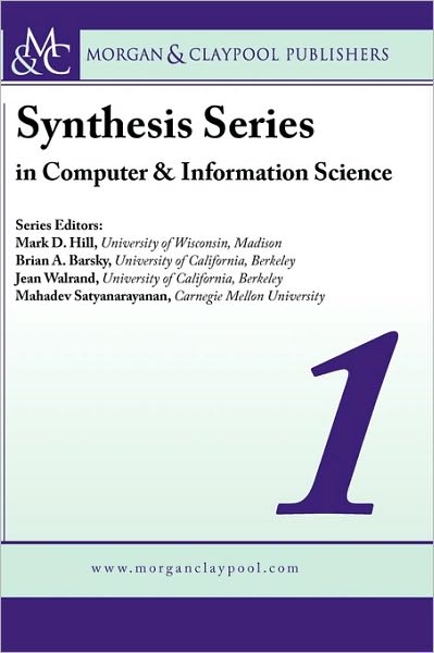 Synthesis Series On Computer & Information Science Volume 1