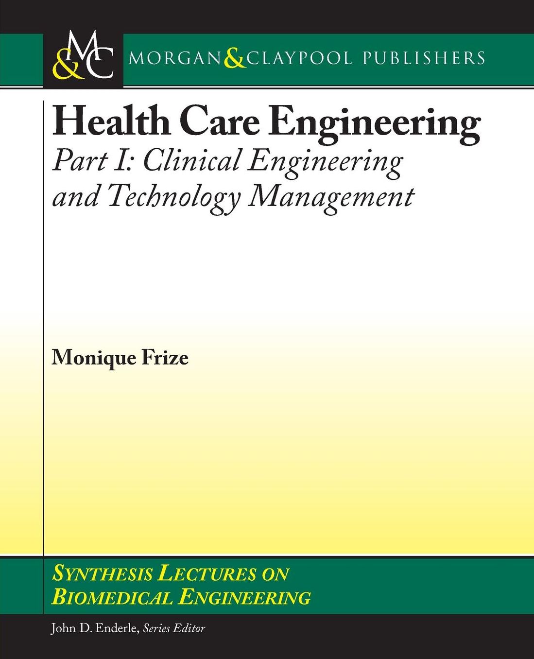 Health Care Engineering, Part I: Clinical Engineering and Technology Management