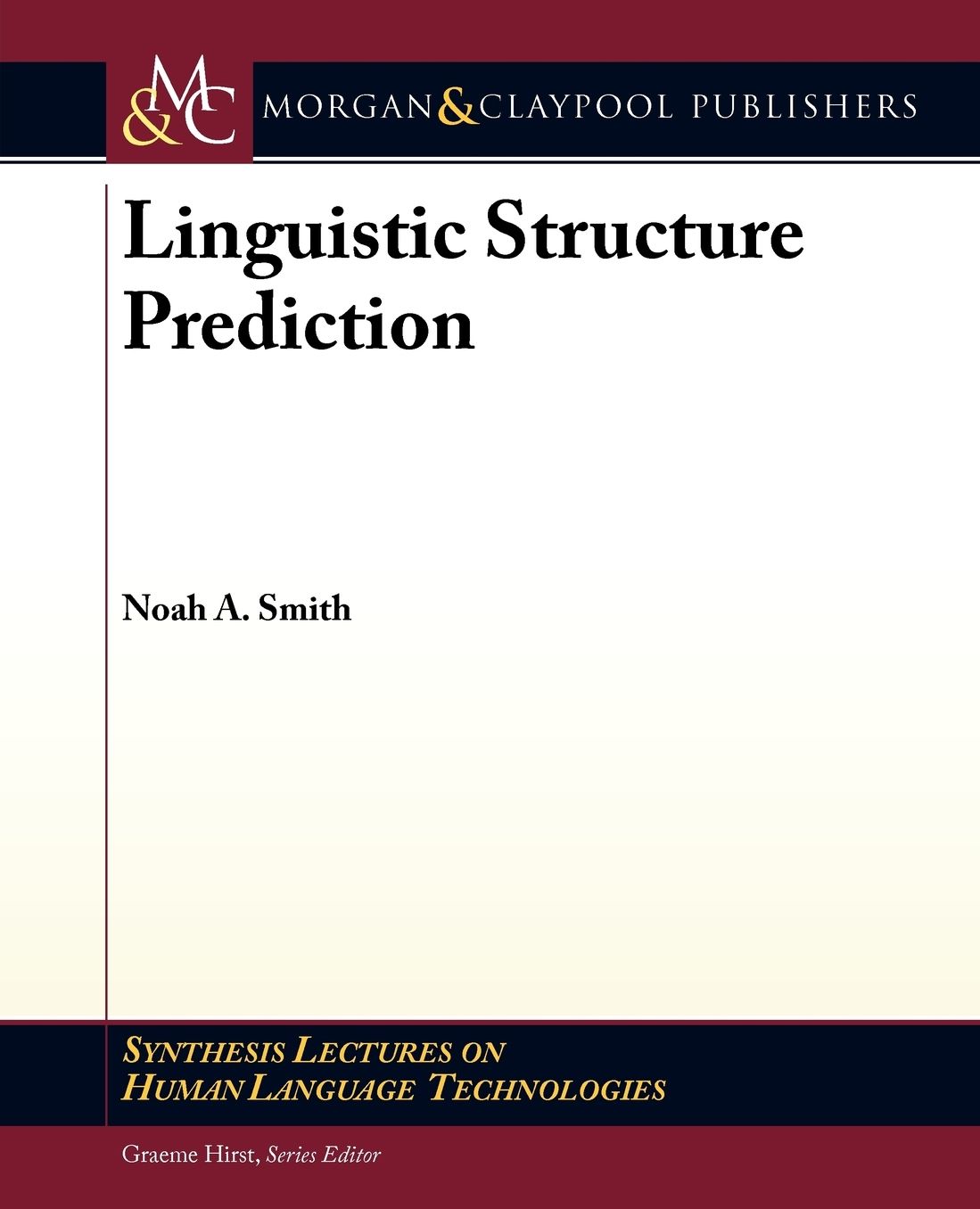 Linguistic Structure Prediction