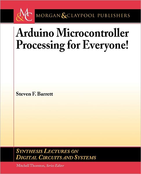 Arduino Microcontroller Processing For Everyone!