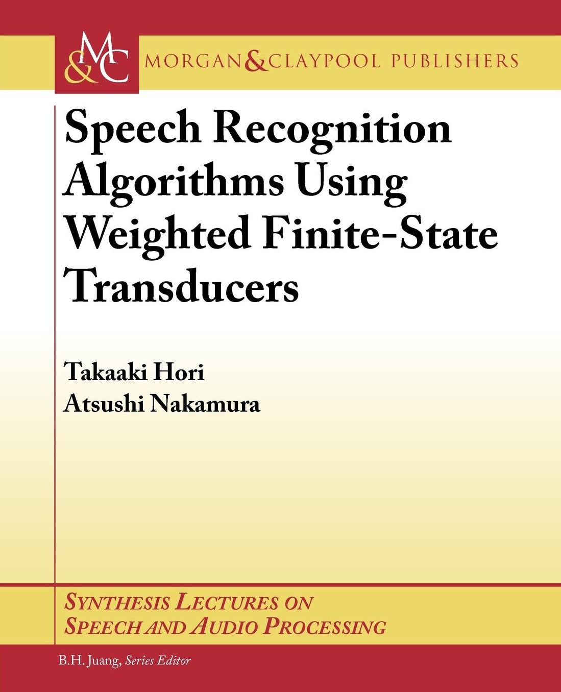 Speech Recognition Algorithms Based on Weighted Finite-State Transducers