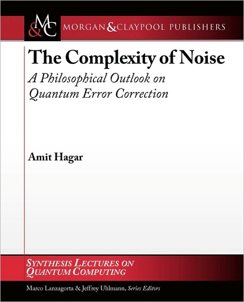 The Complexity of Noise: A Philosophical Outlook on Quantum Error Correction: