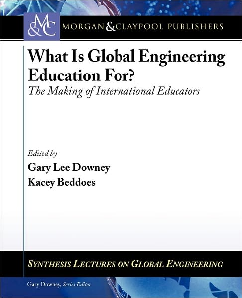 What Is Global Engineering Education For? The Making Of International Educators