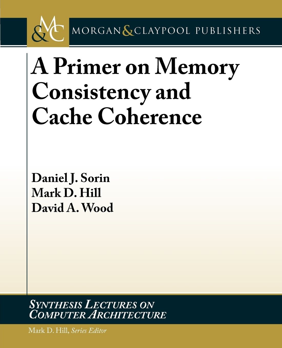 A Primer On Memory Consistency And Cache Coherence