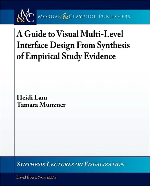 A Guide To Visual Multi-Level Interface Design From Synthesis Of Empirical Study Evidence