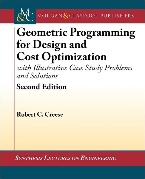 Geometric Programming For Design And Cost Optimization, Second Edition
