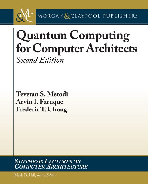 Quantum Computing for Computer Architects: Second Edition
