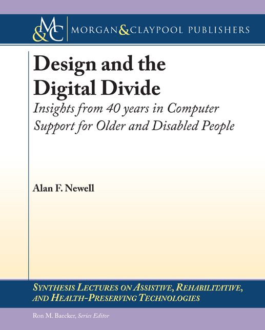 Design and the Digital Divide: Insights from 40 Years in Computer Support for Older and Disabled People