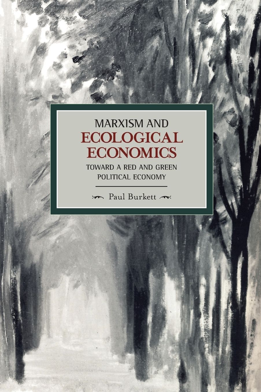 Marxism and Ecological Economics: Toward a Red and Green Political Economy