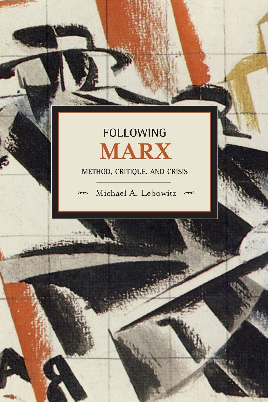 Following Marx: Method, Critique, and Crisis