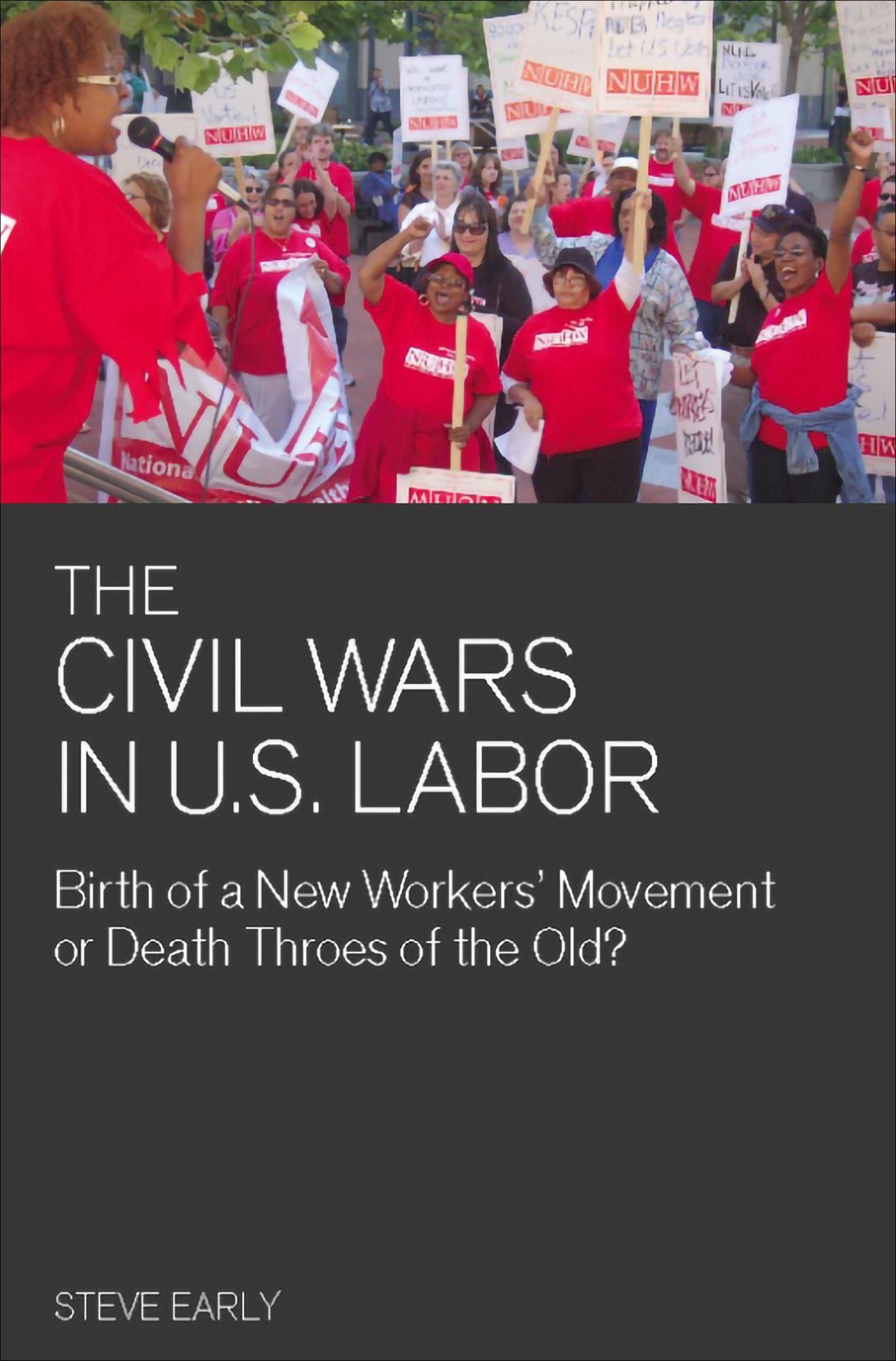 The Civil Wars in U.S. Labor: Birth of a New Workers' Movement or Death Throes of the Old?
