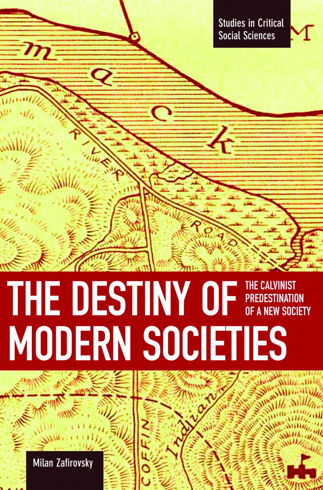 The Destiny of Modern Societies: The Calvinist Predestination of a New Society