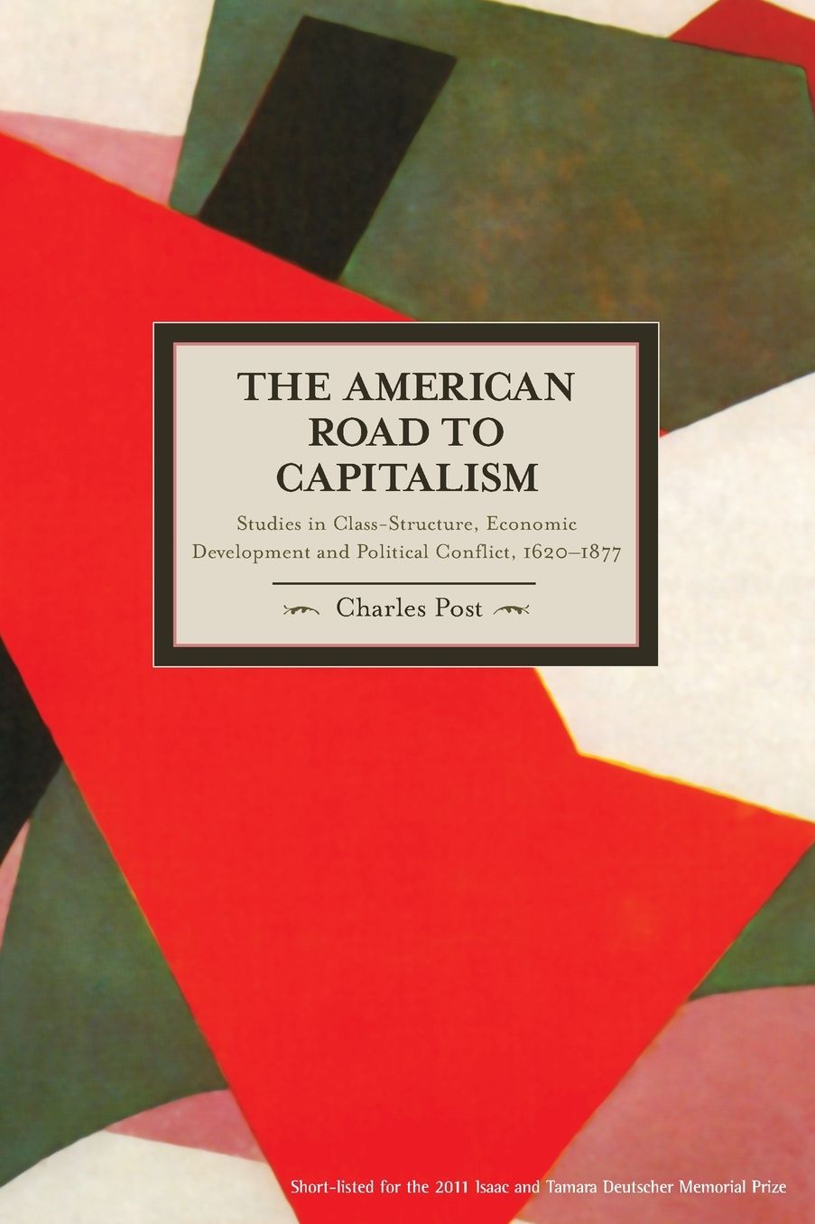 The American Road to Capitalism: Studies in Class-Structure, Economic Development and Political Conflict, 1620-1877