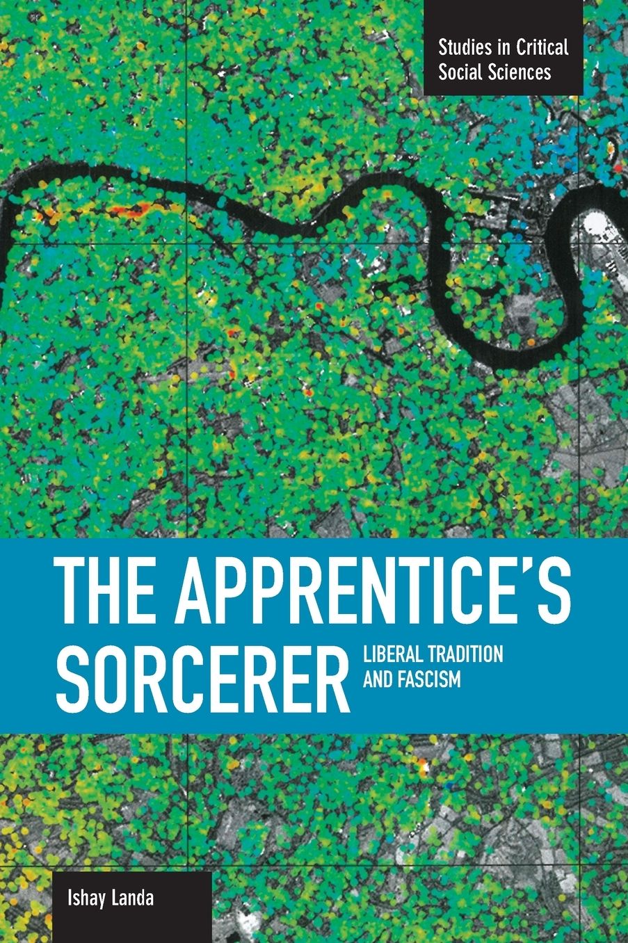 The Apprentice's Sorcerer: Liberal Tradition and Fascism