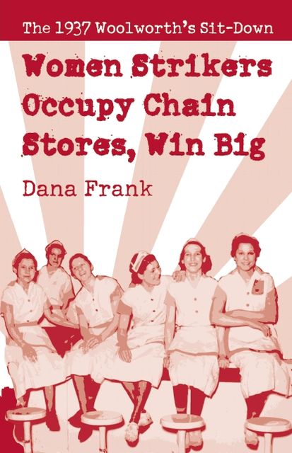 Women Strikers Occupy Chain Stores, Win Big: The 1937 Woolworth's Sit-Down