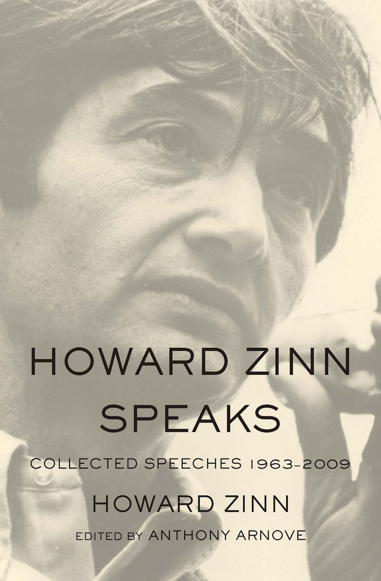 Howard Zinn Speaks: Collected Speeches 1963 to 2009