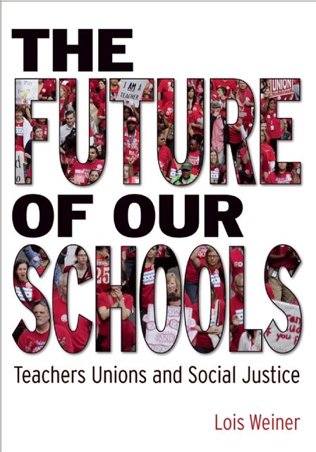 The Future of Our Schools: Teachers Unions and Social Justice