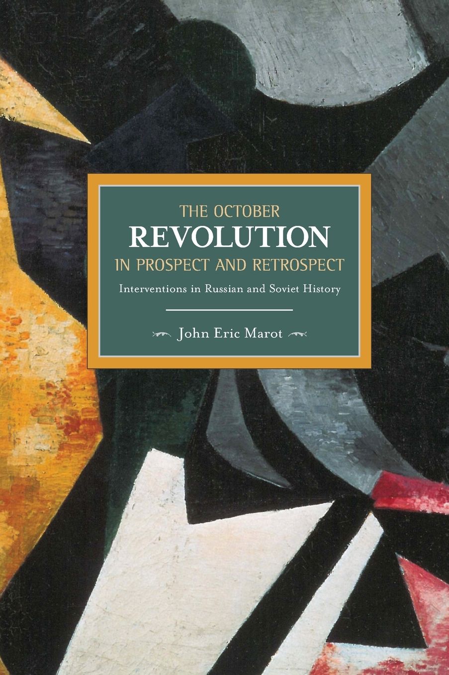 The October Revolution in Prospect and Retrospect: Interventions in Russian and Soviet History