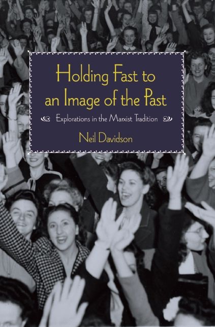 Holding Fast to an Image of the Past: Explorations in the Marxist Tradition