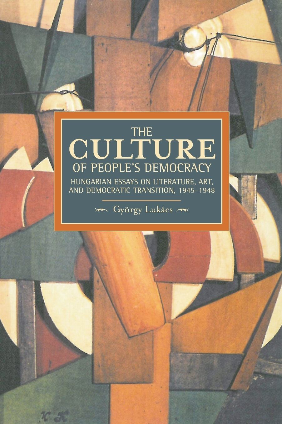 The Culture of People's Democracy: Hungarian Essays on Literature, Art, and Democratic Transition, 1945-1948