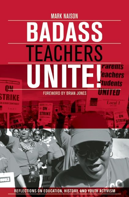 Badass Teachers Unite!: Writing on Education, History, and Youth Activism