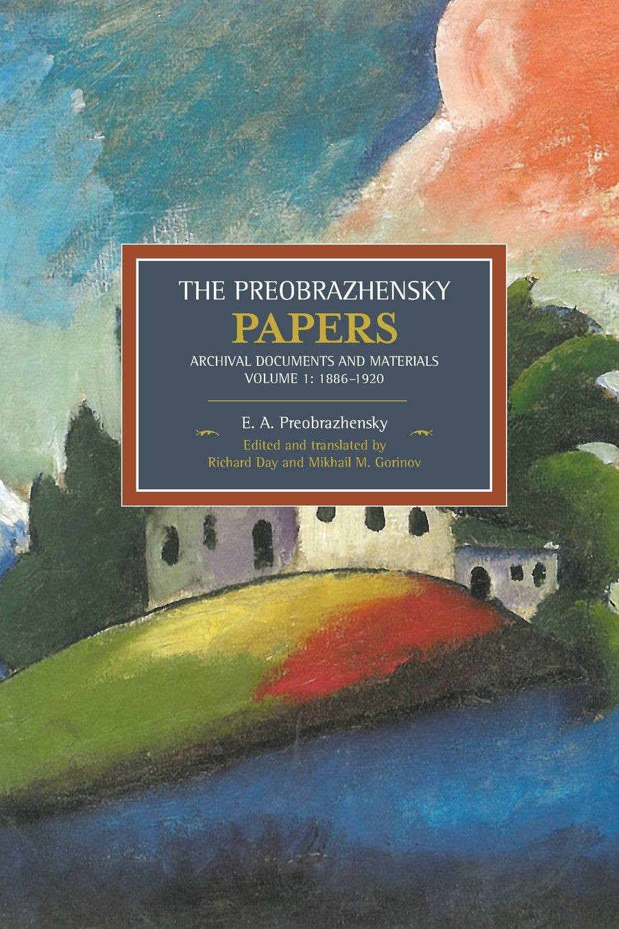 The Preobrazhensky Papers: Archival Documents and Materials: Volume I. 1886-1920